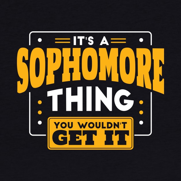 It's a Sophomore Thing, You Wouldn't Get It // Back to School Sophomore Year by SLAG_Creative